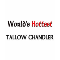 World's Hottest Tallow Chandler t-shirts by tshirtshirts World's Hottest Tallow Chandler t-shirts
