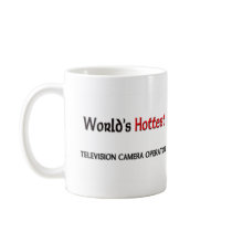 World's Hottest Television Camera Operator mugs by tshirtshirts World's Hottest Television Camera Operator mugs