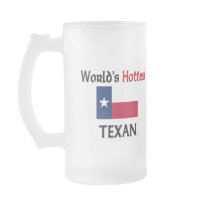World's Hottest Texan mugs by flagshirt World's Hottest Texan mugs