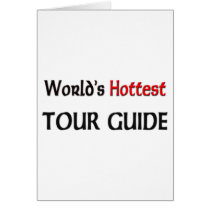 World's Hottest Tour Guide cards by tshirtshirts World's Hottest Tour Guide cards