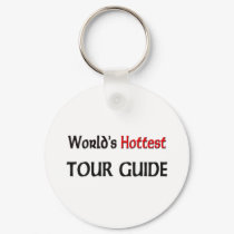 World's Hottest Tour Guide keychains by tshirtshirts World's Hottest Tour Guide keychains