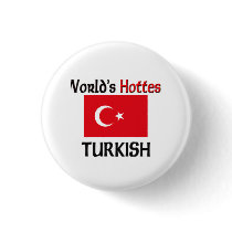 World's Hottest Turkish buttons by flagshirt World's Hottest Turkish buttons