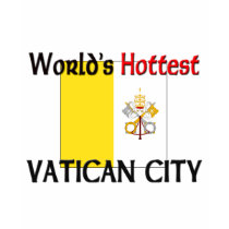World's Hottest Vatican City t-shirts