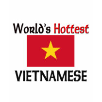 World's Hottest Vietnamese t-shirts by flagshirt World's Hottest Vietnamese t-shirts