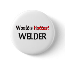 World's Hottest Welder Pinback Button