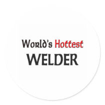 World's Hottest Welder Round Sticker