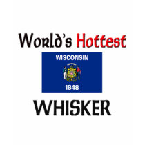 World's Hottest Whisker t-shirts
