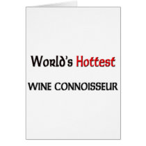 World's Hottest Wine Connoisseur cards by tshirtshirts World's Hottest Wine Connoisseur cards