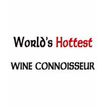 World's Hottest Wine Connoisseur t-shirts
