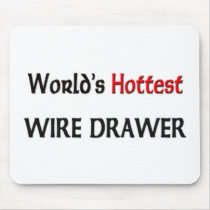 World's Hottest Wire Drawer mousepads