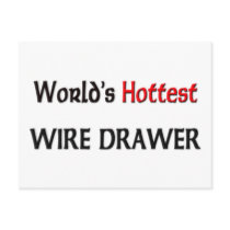 World's Hottest Wire Drawer postcards by tshirtshirts World's Hottest Wire Drawer postcards