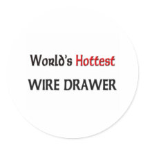 World's Hottest Wire Drawer stickers by tshirtshirts World's Hottest Wire Drawer stickers