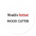 World's Hottest Wood Cutter stickers