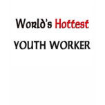 World's Hottest Youth Worker t-shirts