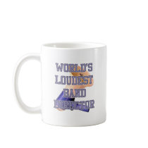World's Loudest Band Director mugs by MarchingBand World's Loudest Band Director mugs