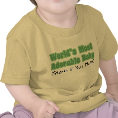 World's Most Adorable Baby T Shirt by teewitbaby