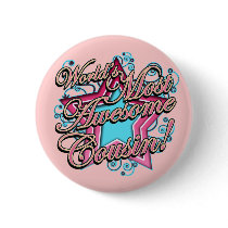 Worlds Most Awesome Cousin Pinback Buttons