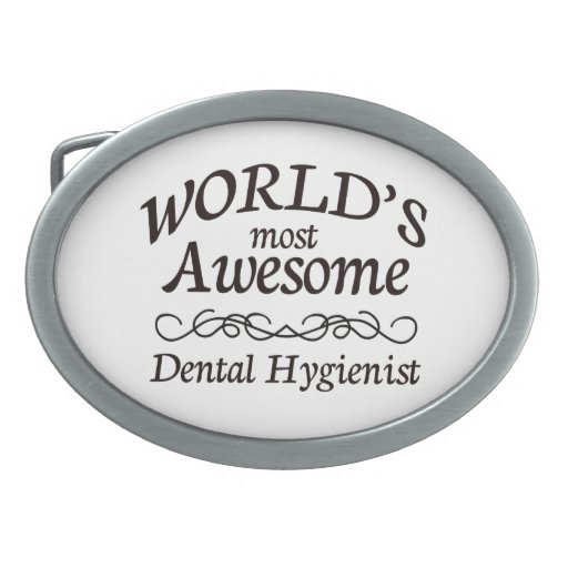 World's Most Awesome Dental Hygienist Belt Buckles Zazzle