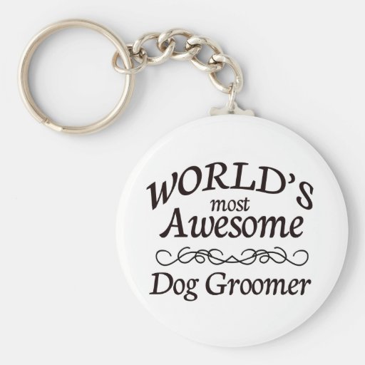 World's Most Awesome Dog Groomer Basic Round Button Keychain Zazzle