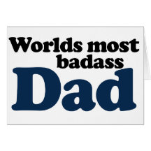 Worlds Most Badass Dad Greeting Card