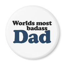 Worlds Most Badass Dad Magnets