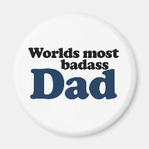 Worlds Most Badass Dad Magnets