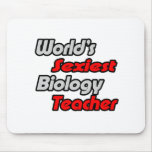 World's Sexiest Biology Teacher Mousepads