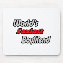 World's Sexiest Boyfriend mousepads