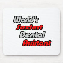 World's Sexiest Dental Assistant Mousepads