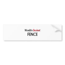 World's Sexiest Fence Bumper Sticker