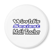 World's Sexiest Math Teacher magnets by mathteachershirts World's Sexiest Math Teacher magnets