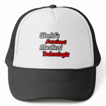 World's Sexiest Medical Technologist Trucker Hats