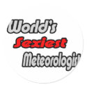 World's Sexiest Meteorologist stickers by Meteorologist_Shirts World's Sexiest Meteorologist stickers