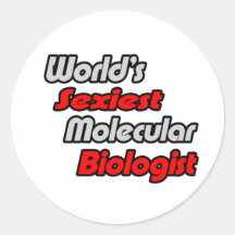 World's Sexiest Molecular Biologist Round Stickers