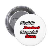 World's Sexiest Neonatal Nurse Pin