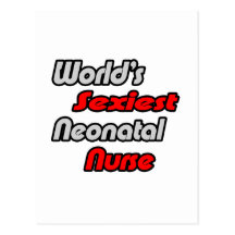World's Sexiest Neonatal Nurse Post Card