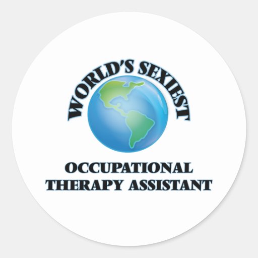 World's Sexiest Occupational Therapy Assistant Round Sticker