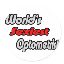 World's Sexiest Optometrist stickers by Optometrist_Shirts World's Sexiest Optometrist stickers