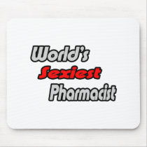 World's Sexiest Pharmacist mousepads