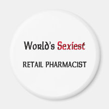 World's Sexiest Retail Pharmacist Refrigerator Magnet