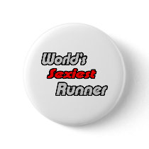 World's Sexiest Runner buttons by Runner_Shirts World's Sexiest Runner buttons