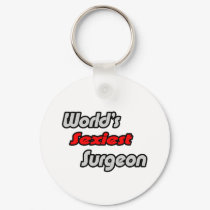 World's Sexiest Surgeon keychains by SurgeonShirts World's Sexiest Surgeon keychains
