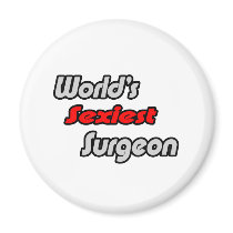 World's Sexiest Surgeon magnets by SurgeonShirts World's Sexiest Surgeon magnets