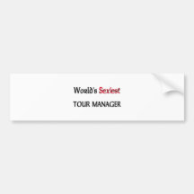 World's Sexiest Tour Manager Bumper Stickers