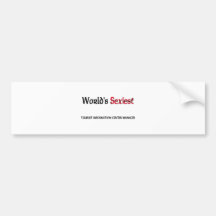World's Sexiest Tourist Information Center Manager Bumper Stickers