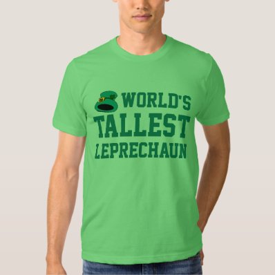 World&#39;s Tallest Leprechaun Tee Shirt