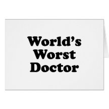 World's Worst Doctor Greeting Card