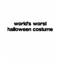 World's Worst Halloween Costume t-shirts by Eholidayz World's Worst Halloween Costume t-shirts