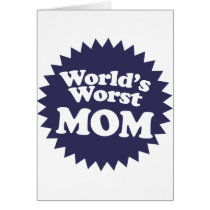 World's Worst Mom Greeting Card
