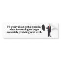 Worry about Global Warming bumper stickers